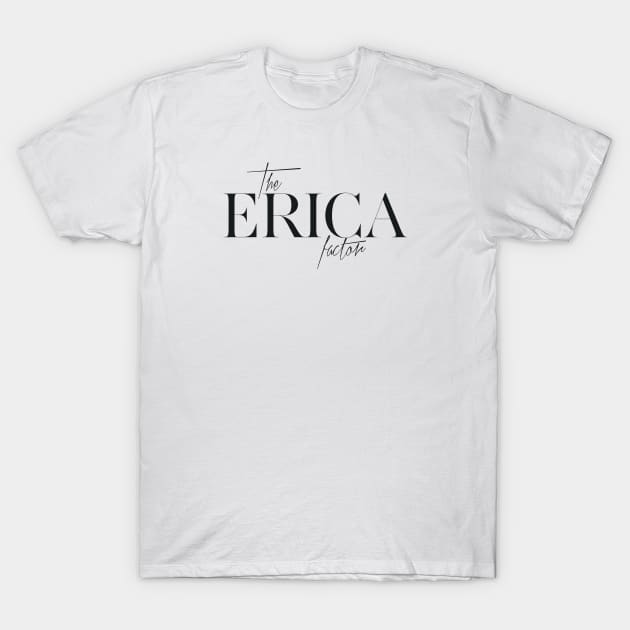 The Erica Factor T-Shirt by TheXFactor